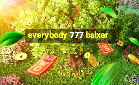 everybody 777 baixar