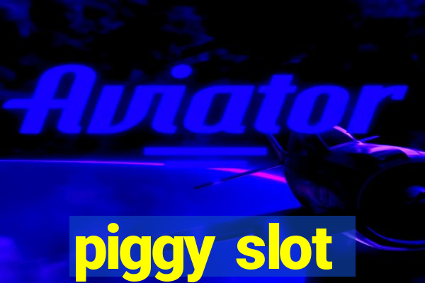 piggy slot