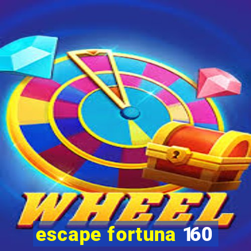 escape fortuna 160