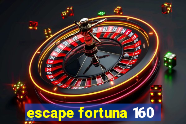 escape fortuna 160