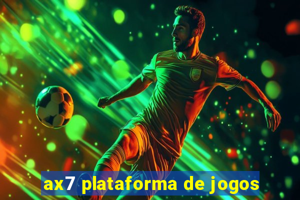 ax7 plataforma de jogos