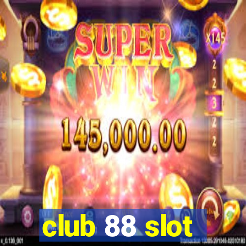 club 88 slot