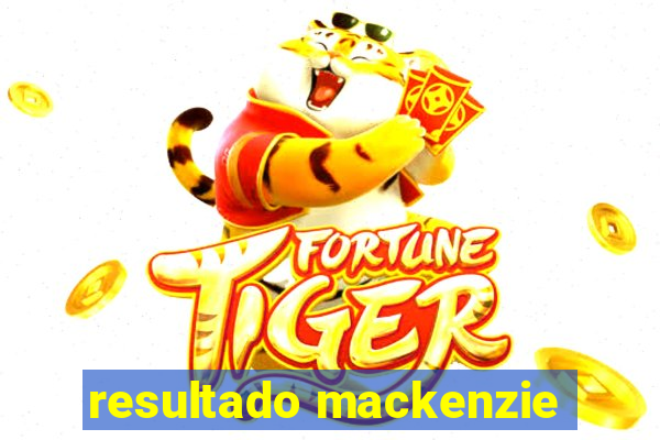 resultado mackenzie