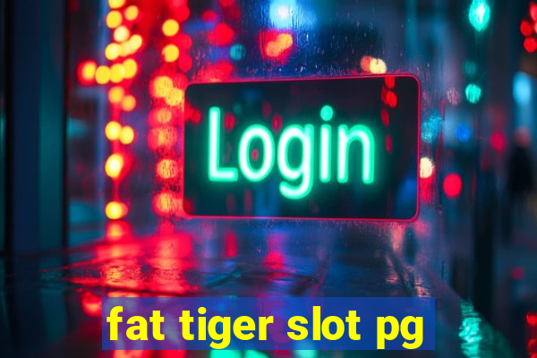 fat tiger slot pg