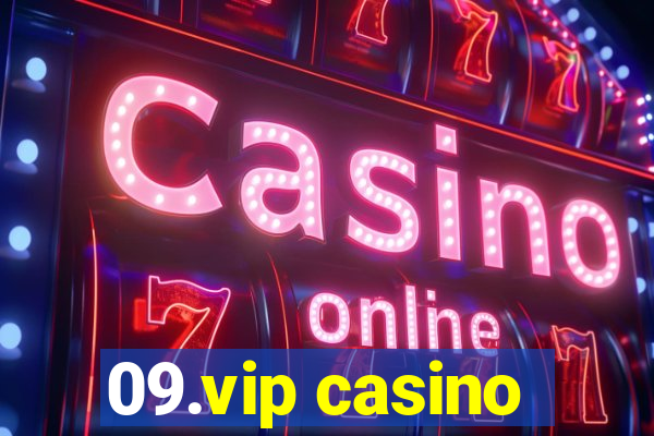 09.vip casino