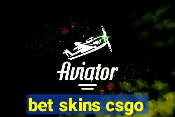 bet skins csgo