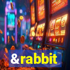 &rabbit