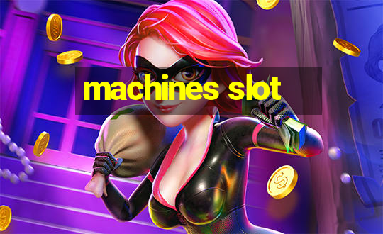 machines slot