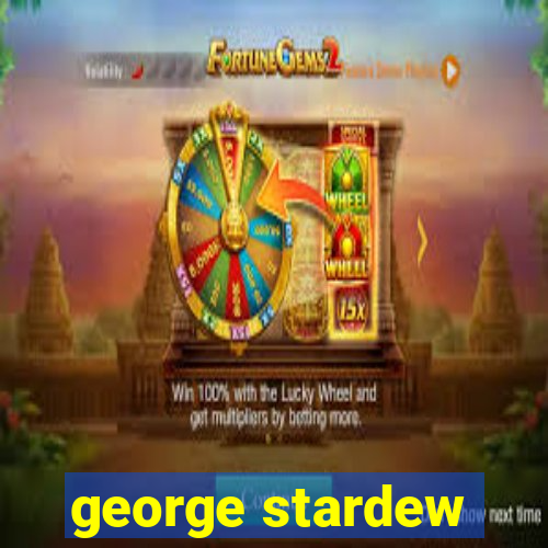 george stardew