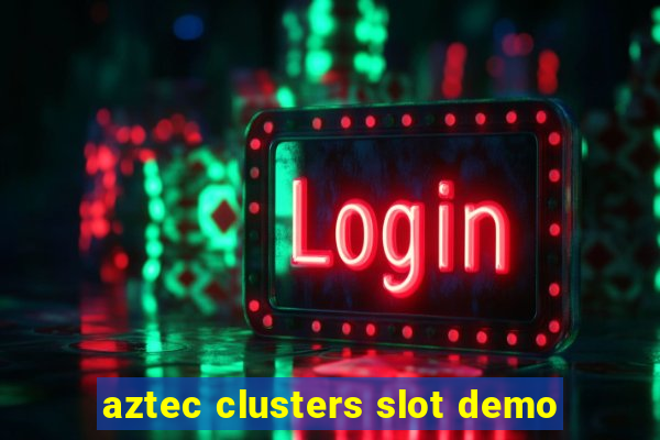 aztec clusters slot demo