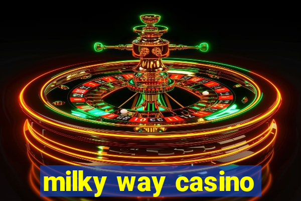 milky way casino