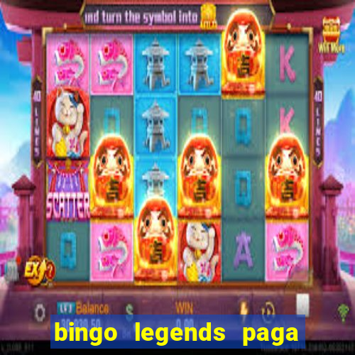 bingo legends paga de verdade