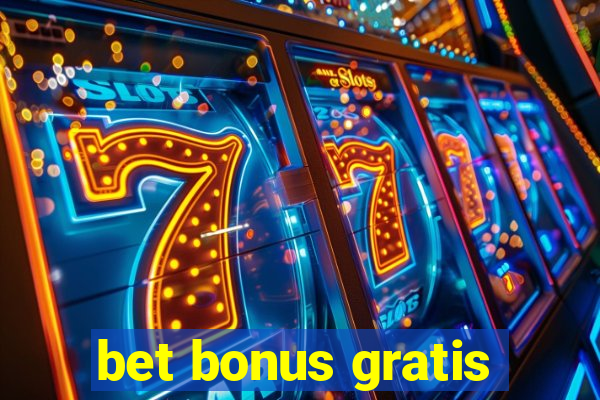 bet bonus gratis