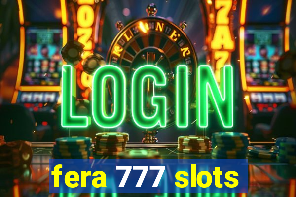 fera 777 slots