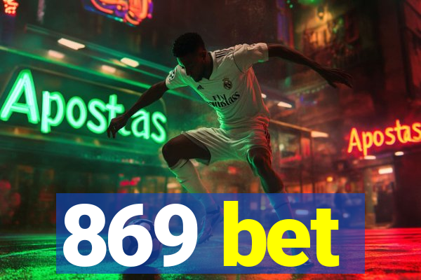 869 bet