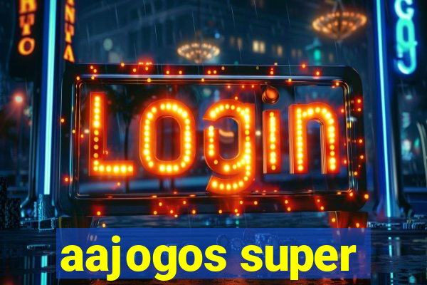 aajogos super