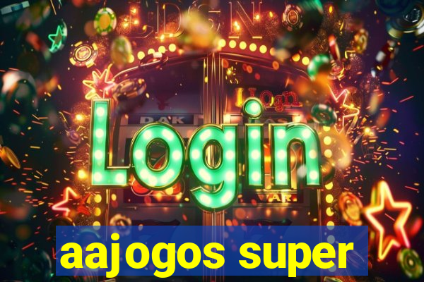 aajogos super