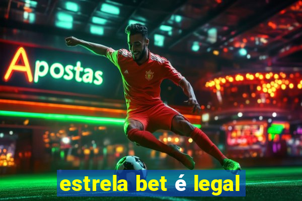 estrela bet é legal