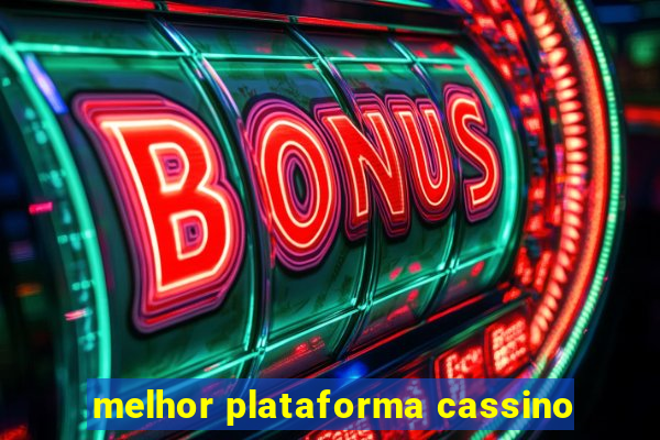 melhor plataforma cassino