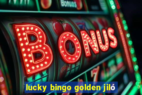 lucky bingo golden jiló