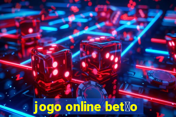 jogo online bet茫o