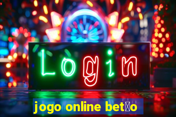 jogo online bet茫o