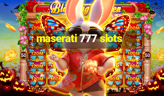 maserati 777 slots