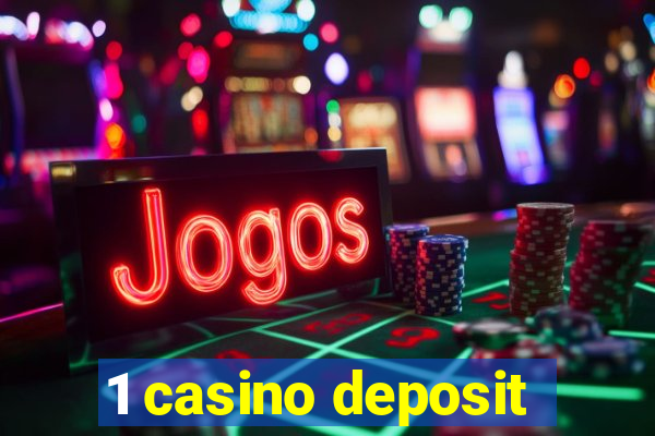 1 casino deposit