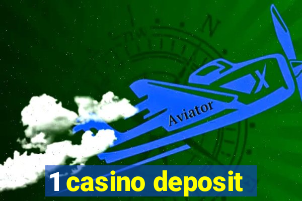 1 casino deposit