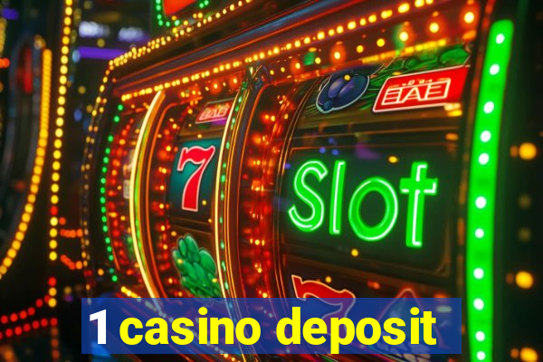 1 casino deposit