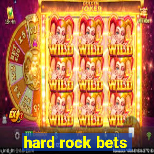 hard rock bets