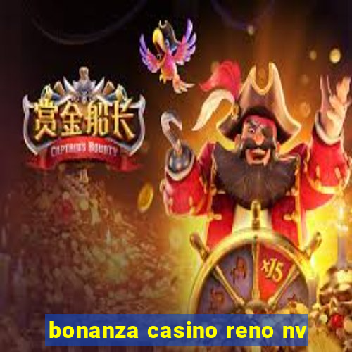 bonanza casino reno nv