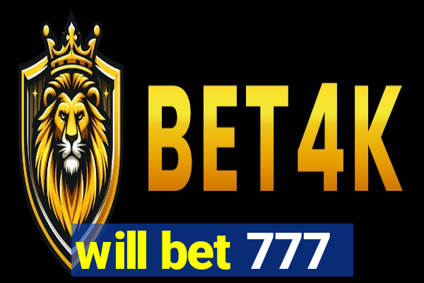 will bet 777