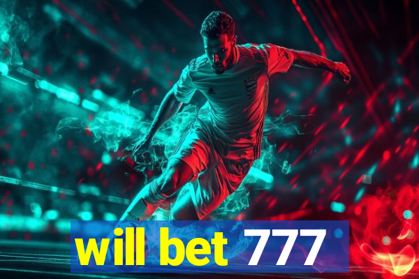 will bet 777