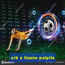 crb x ituano palpite