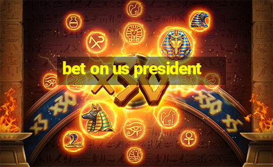 bet on us president