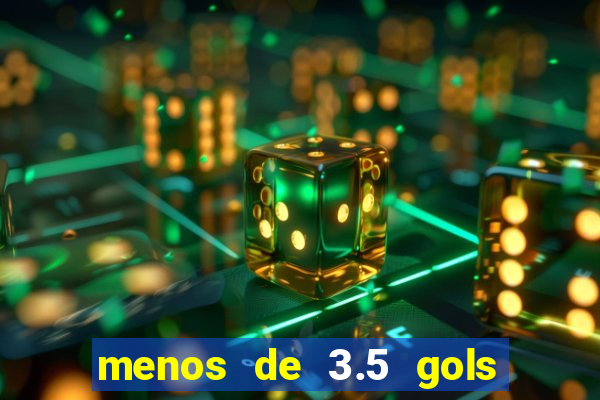 menos de 3.5 gols o que significa