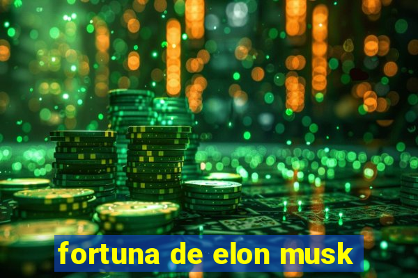 fortuna de elon musk