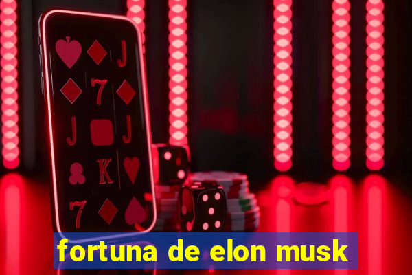 fortuna de elon musk