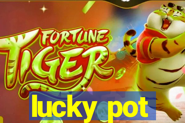 lucky pot