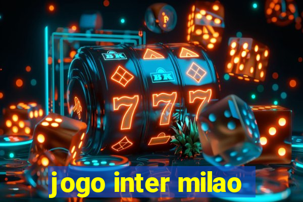 jogo inter milao