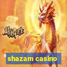 shazam casino