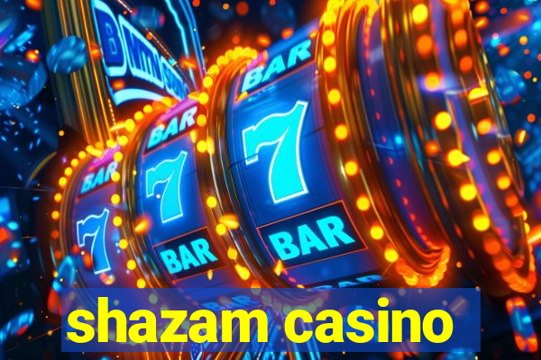 shazam casino