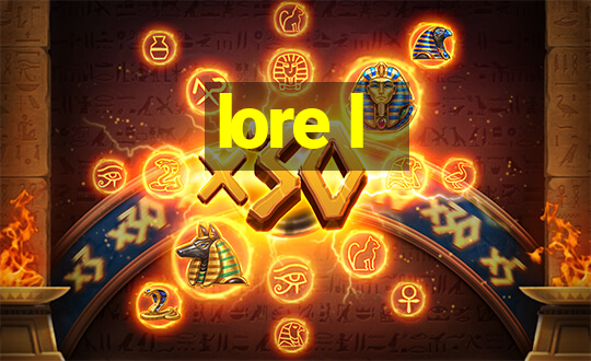 lore l