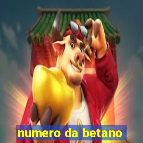 numero da betano