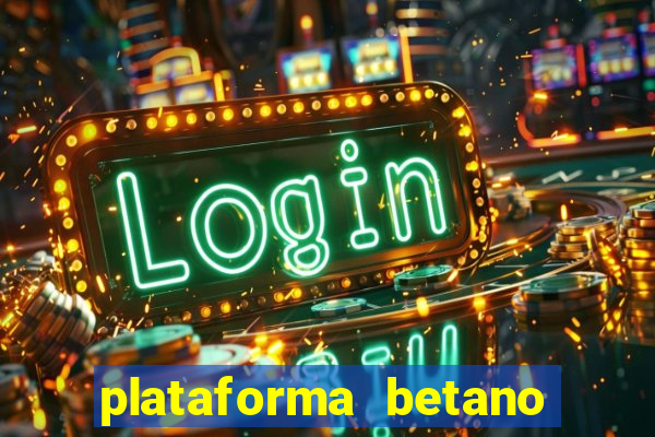 plataforma betano é confiavel