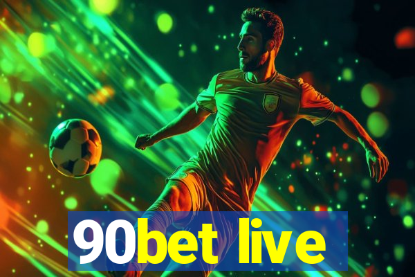 90bet live