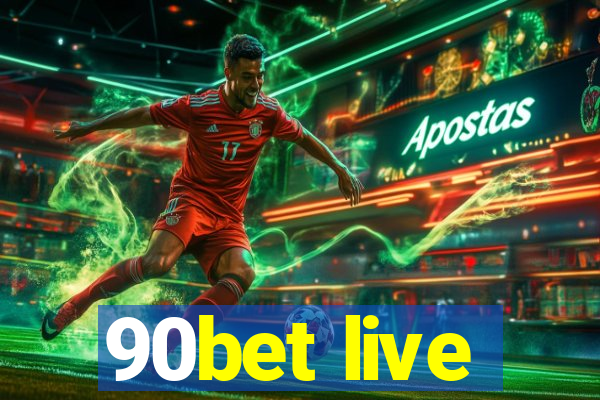 90bet live