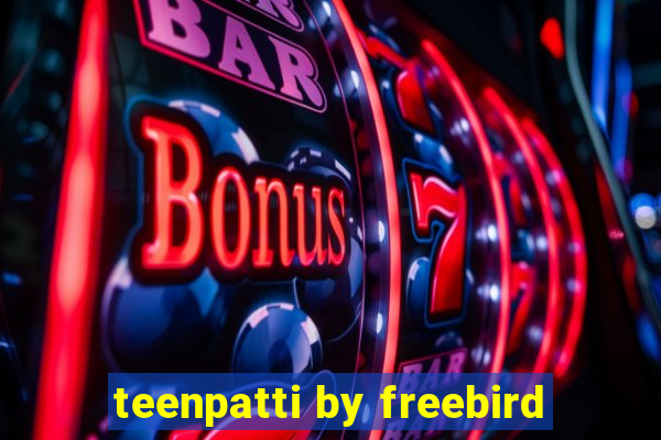 teenpatti by freebird