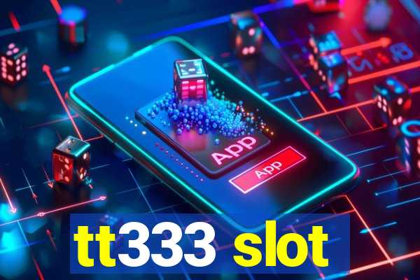 tt333 slot